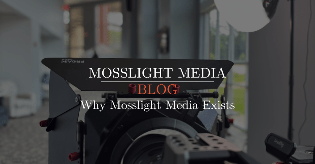 Why Mosslight Media Exists